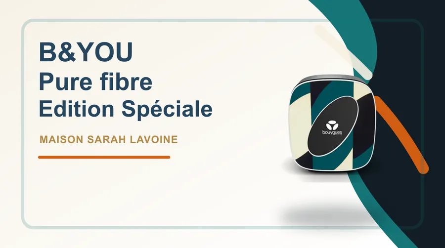 B&YOU Pure fibre Edition Spéciale : le design Maison Sarah Lavoine arrive