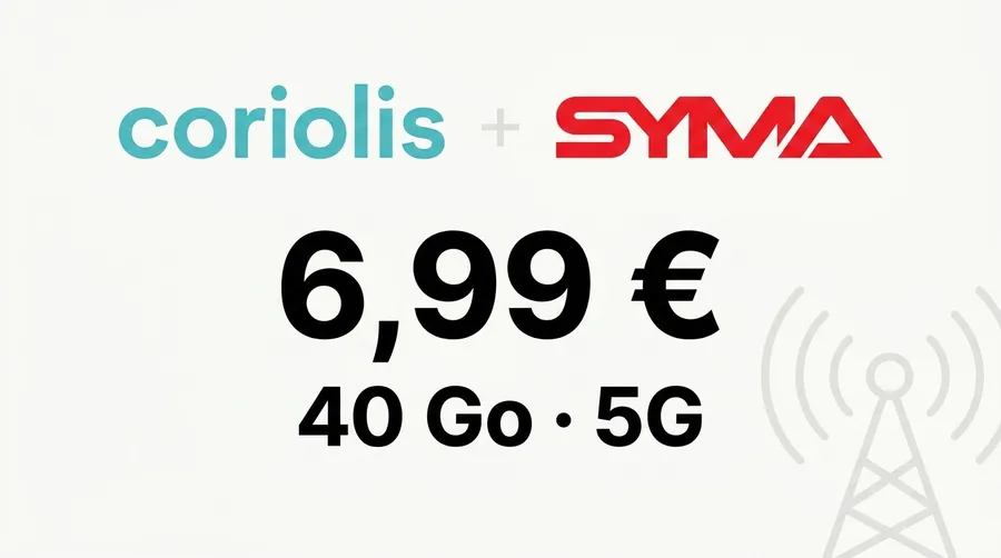 Coriolis et Syma s'alignent sur 40 Go en 5G à 6,99€/mois